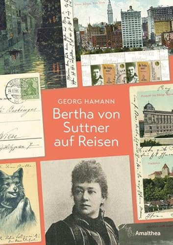 Bertha von Suttner auf Reisen: Postkarten an Haushälterin und Hund