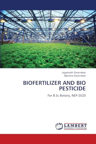 BIOFERTILIZER AND BIO PESTICIDE: For B.Sc Botany, NEP-2020