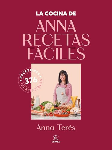 La cocina de Anna Recetas Fáciles: 376 recetones irresistibles (Espasa Gastronomía)