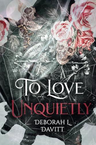 To Love Unquietly (Coffee Table Chapbook, Band 4)
