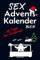 Sex Advents-Kalender Buch: 25-Tage-Sex-Challenge - Die ultimative Adventsreise für Paare - Leidenschaft, Liebe und Intimität neu entdecken!