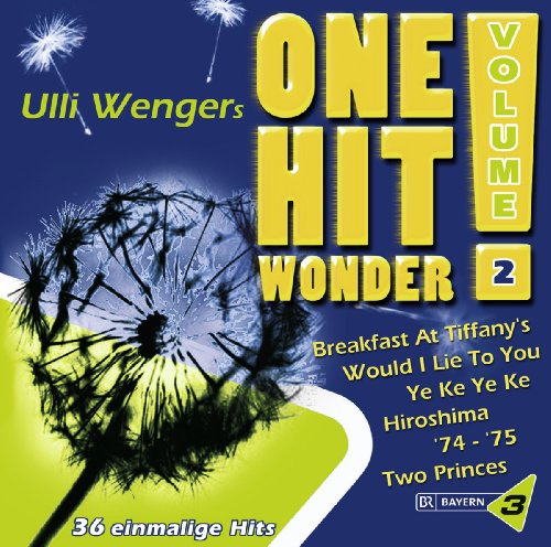 Bayern 3: Ulli Wengers One Hit Wonder, Vol. 2: Always Look On The Bright Side Of Life, Would I Lie To You, Breakfast At Tiffanys, Infinity