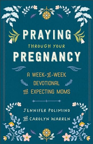 Praying Through Your Pregnancy: A Week-by-Week Devotional for Expecting Moms | Christian Pregnancy Journal | Gift for First-Time Moms