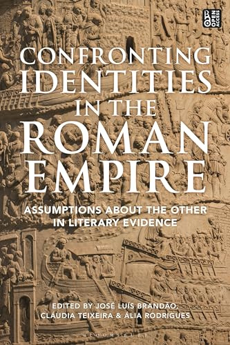Confronting Identities in the Roman Empire: Assumptions about the Other in Literary Evidence
