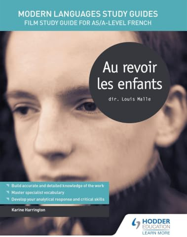 Modern Languages Study Guides: Au revoir les enfants: Film Study Guide for AS/A-level French (Film and literature guides)