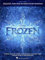 Frozen Easy Piano Songbook | Music from the Motion Picture Soundtrack for Beginners and Intermediate Players Featuring Let It Go, Do You Want to Build a Snowman, For the First Time in Forever and More