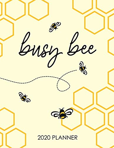 Busy Bee 2020 Planner: Monthly and Weekly Calendar Organizer and Diary for Busy People and Bee Lovers | Large Horizontal 2020 Planner