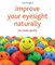 Improve Your Eyesight Naturally: See Results Quickly