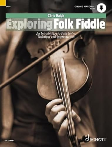 Exploring Folk Fiddle an Introduction to Folk Styles, Technique and: An Introduction to Folk Styles, Technique and Improvisation