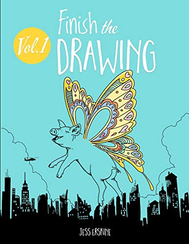 Finish the Drawing (Volume 1): 50 creative prompts for artists of all ages to sketch, color and draw!