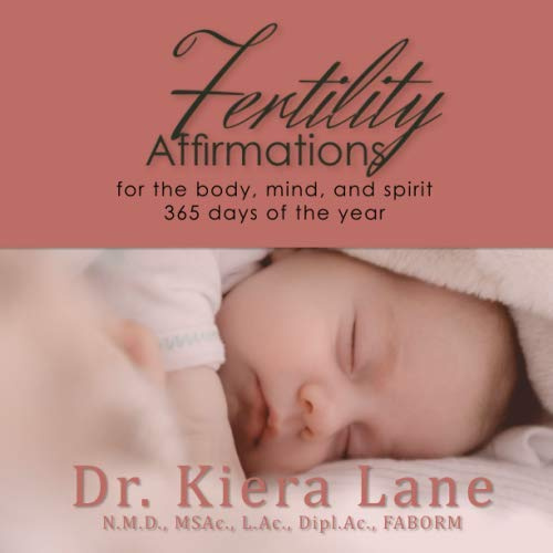 Fertility Affirmations: for the body, mind, and spirit 365 days of the year