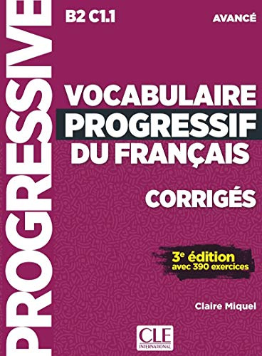 Vocabulaire progressif du français - Niveau avancé B2/C1 - Corrigés: Corriges avance -
