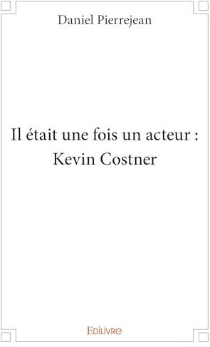 Il était une fois un acteur : Kevin Costner