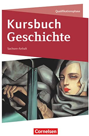 Kursbuch Geschichte - Sachsen-Anhalt - Ausgabe 2017 - 11./12. Schuljahr: Schulbuch