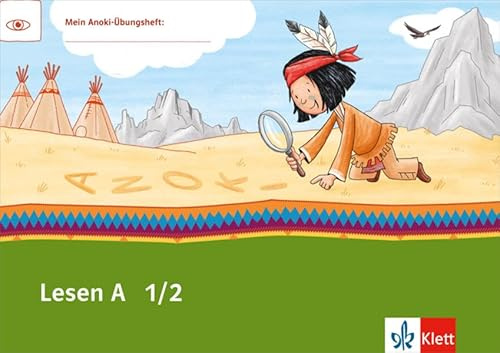 Lesen A 1/2: Übungsheft Klasse 1/2 (Mein Anoki-Übungsheft)