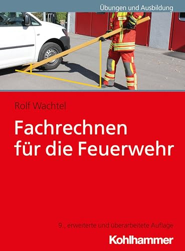 Fachrechnen für die Feuerwehr (Die Roten Hefte, 31, Band 31)