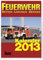 FEUERWEHR-Kalender 2013: Retten – Löschen – Bergen 7. Jahrgang