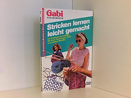 Stricken lernen leicht gemacht. ( Gabi Taschenbuch).