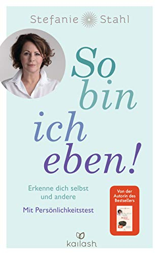 So bin ich eben!: Erkenne dich selbst und andere. Mit Persönlichkeitstest