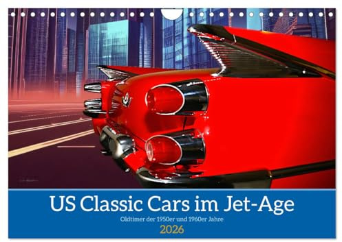 US Classic Cars im Jet-Age (Wandkalender 2026 DIN A4 quer), CALVENDO Monatskalender: Ein Blick auf die US-Autos mit Chrom und Heckflossen der 1950er und frühen 1960er Jahre. (CALVENDO Mobilitaet)