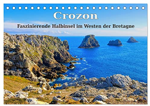 Crozon - Faszinierende Halbinsel im Westen der Bretagne (Tischkalender 2026 DIN A5 quer), CALVENDO Monatskalender: Küsten, Orte und Sehenswürdigkeiten ... Regionen der Bretagne (CALVENDO Orte)