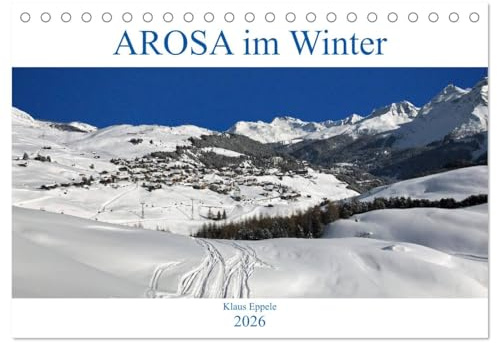 AROSA im Winter (Tischkalender 2026 DIN A5 quer), CALVENDO Monatskalender: Wintersport und Erholung im beliebten alpinen Klimakurort (CALVENDO Orte)