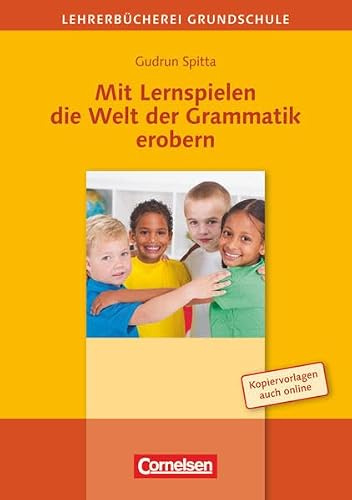 Lehrerbücherei Grundschule: Mit Lernspielen die Welt der Grammatik erobern - Buch mit Kopiervorlagen über Webcode