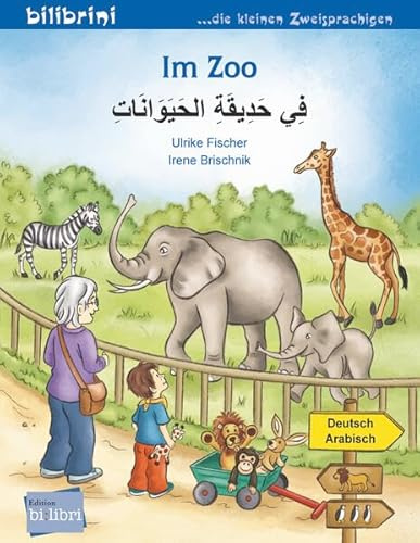 Im Zoo (Deutsch-Arabisch): Zweisprachiges Kinderbuch (bilibrini - die kleinen Zweisprachigen)