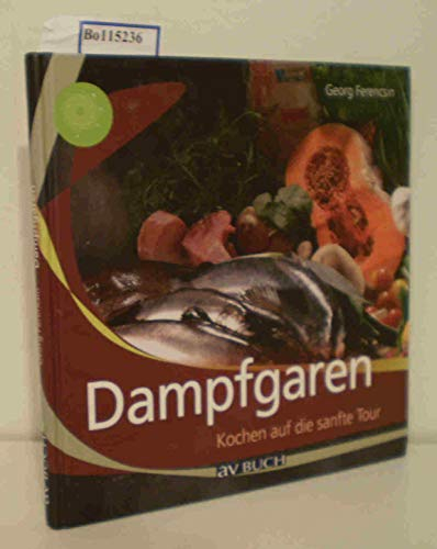 Dampfgaren: Kochen auf die sanfte Tour
