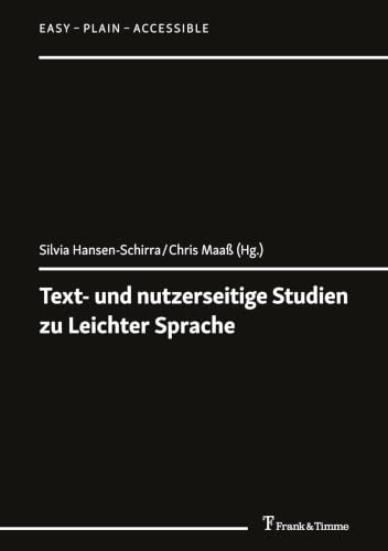 Text- und nutzerseitige Studien zu Leichter Sprache: DE (Easy – Plain – Accessible, Band 20)