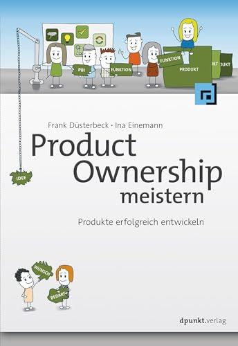 Product Ownership meistern: Produkte erfolgreich entwickeln