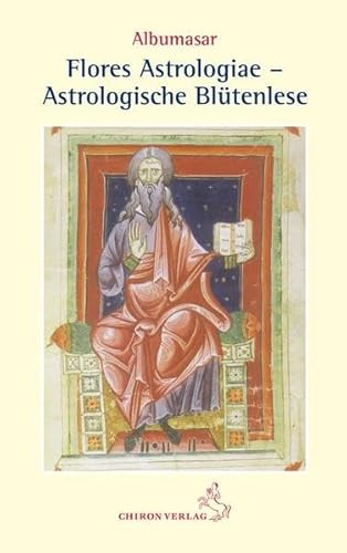Flores astrologiae – Astrologische Blütenlese (Klassiker der Astrologie)