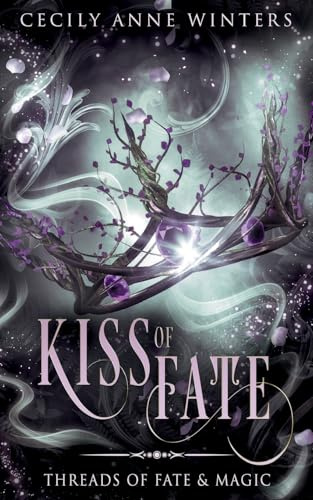Kiss of Fate: Threads of Fate & Magic, a short, clean and almost-cosy fantasy romance