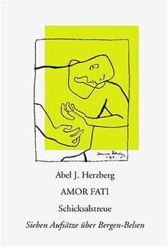Amor Fati. Schicksalstreue: Sieben Aufsätze über Bergen-Belsen (Erev-Rav-Hefte: Gedenken)