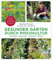 Gesunder Garten durch Mischkultur: Gemüse, Blumen, Kräuter, Obst. Altes Gartenwissen neu entdeckt. Nachhaltige Anbaumethoden und Selbstversorgung im ... Biologisches Gärtnern verstehen und anwenden