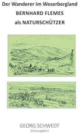 Der Wanderer im Weserbergland – Bernhard Flemes als Naturschützer