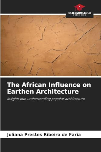 The African Influence on Earthen Architecture: Insights into understanding popular architecture