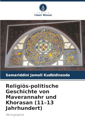 Religiös-politische Geschichte von Maverannahr und Khorasan (11–13 Jahrhundert): Monographie