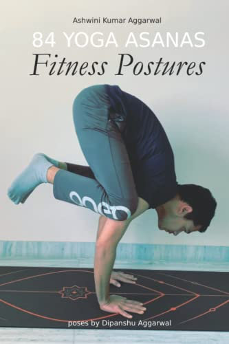 84 Yoga Asanas Fitness Postures (Yoga and Meditation, Band 6)