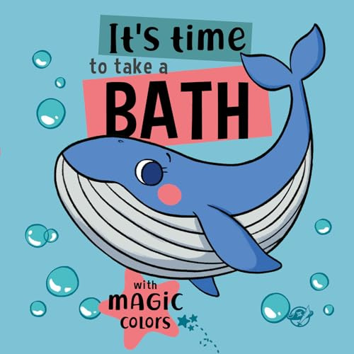 Books for Babies - It's Time to Take a Bath: Libro para la bañera interactivo en INGLÉS para bebés entre 0 y 36 meses. ¡Con tinta mágica que aparece ... animales con agua!: 5 (Cuentos para bebés)