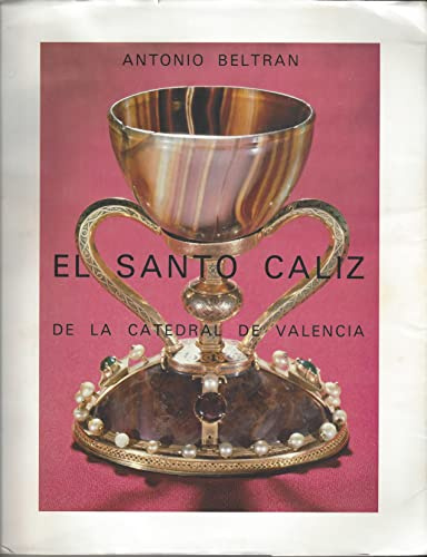 ESTUDIO SOBRE EL SANTO CALIZ DE LA CATEDRAL DE VALENCIA