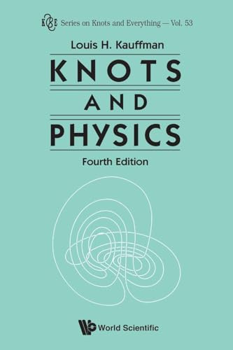 KNOTS AND PHYSICS (FOURTH EDITION) (Knots and Everything)