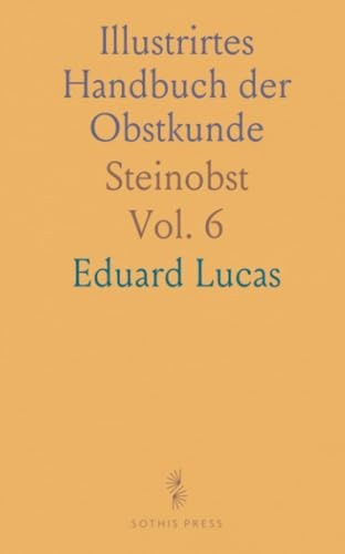 Illustrirtes Handbuch der Obstkunde: Steinobst