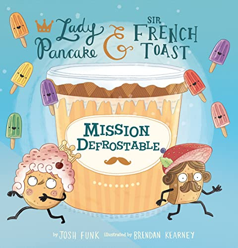 Mission Defrostable (Lady Pancake & Sir French Toast, 3)