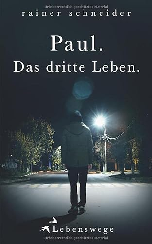 Paul. Das dritte Leben. (Lebenswege, Band 3)