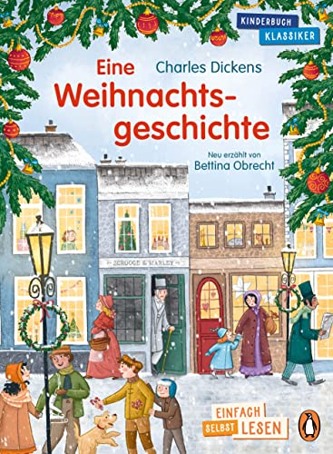 Eine Weihnachtsgeschichte: Erstlesebuch ab 7 Jahren – für geübte Leseanfänger ab der 2. Klasse (PENGUIN JUNIOR – Einfach selbst lesen: Kinderbuchklassiker, Band 6)