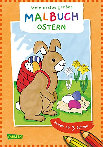 Ausmalbilder für Kita-Kinder: Mein erstes großes Malbuch: Ostern: Malen ab 3 Jahre | Ausmalspaß für die Kleinsten - für Buntstifte Filzstifte Wachsmalstifte Wasserfarben
