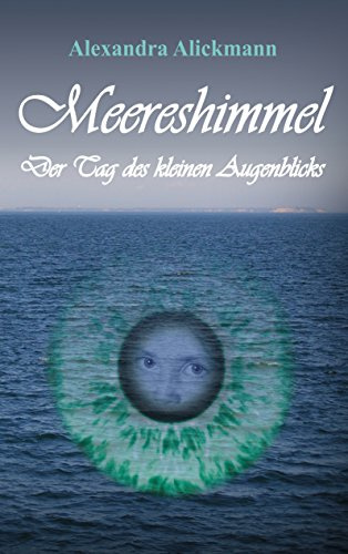 Meereshimmel: Der Tag des kleinen Augenblicks