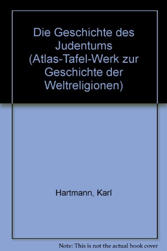 Atlas-Tafel-Werk zur Geschichte der Weltreligionen / Karten, Tabellen, Erläuterungen: Atlas-Tafel-Werk zur Geschichte der Weltreligionen, Bd.3, Die Geschichte des Judentums