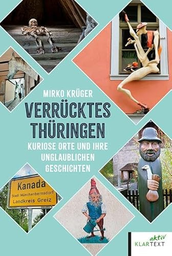 Verrücktes Thüringen: Kuriose Orte und ihre unglaublichen Geschichten